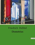 Cover-Bild zum Titel 'Demetrius' von 'Friedrich Hebbel'