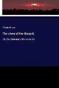 Cover-Bild zum Titel 'The story of the Gospel,' von 'Charles Foster'