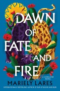 Cover-Bild zum Titel 'Dawn of Fate and Fire' von 'Mariely Lares'