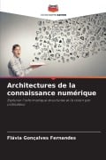 Cover-Bild zum Titel 'Architectures de la connaissance numérique' von 'Flávia Gonçalves Fernandes'