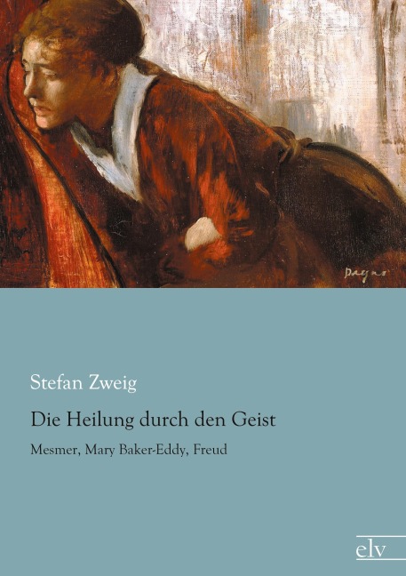 Die Heilung durch den Geist - Stefan Zweig