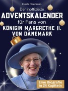 Cover-Bild zum Titel 'Der inoffizielle Adventskalender für Fans von Königin Margrethe II. von Dänemark' von 'Jonah Neumann'