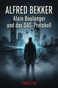 Cover-Bild zum Titel 'Alain Boulanger und das OAS-Protokoll: Thriller' von 'Alfred Bekker'