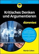 Cover-Bild zum Titel 'Kritisches Denken und Argumentieren für Dummies' von 'Martin Cohen'