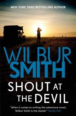 Shout at the Devil - Wilbur Smith