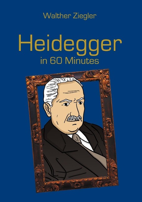 Heidegger in 60 Minutes - Walther Ziegler