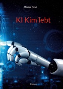 Cover-Bild zum Titel 'KI Kim lebt' von 'Monika Pistel'