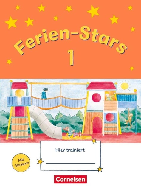 Ferien-Stars 1. Schuljahr - Übungsheft - Jasmin Brune, Daniela Elsner, Stefanie Gleixner-Weyrauch, Marion Lugauer, Sabine Schwarz