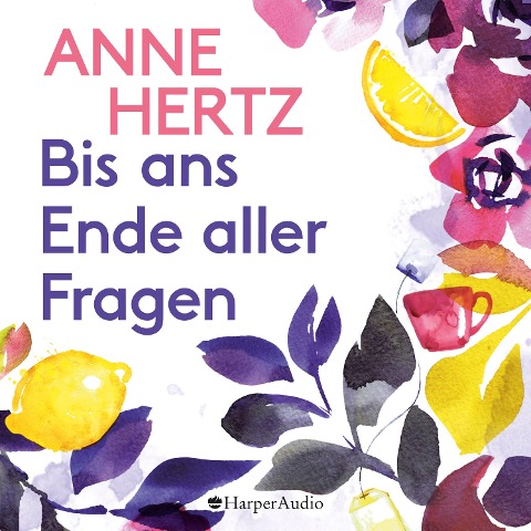 Bis ans Ende aller Fragen (ungekürzt) - Anne Hertz