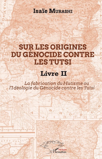 Sur les origines du génocide contre les Tutsi Livre II - Murashi