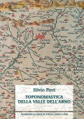 Cover-Bild zum Titel 'Toponomastica della Valle dell'Arno. Ediz. anastatica' von 'Silvio Pieri'