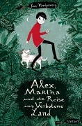 Alex, Martha und die Reise ins Verbotene Land - Ross Montgomery