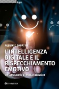 Cover-Bild zum Titel 'L' intelligenza digitale e il rispecchiamento emotivo. Un laboratorio di media education' von 'Alberto Sabatini'