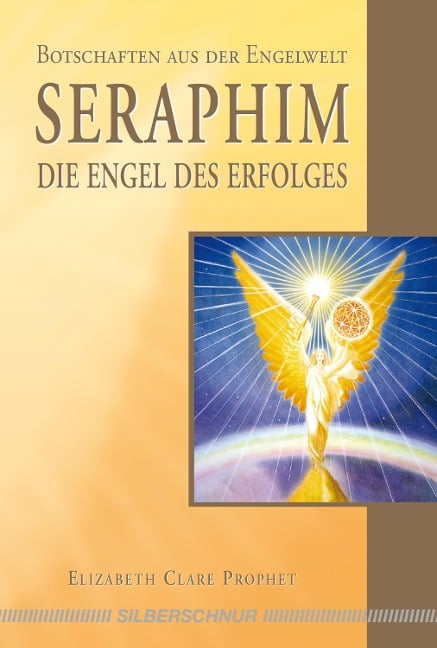 Seraphim - Die Engel des Erfolges - Elisabeth Clare Prophet