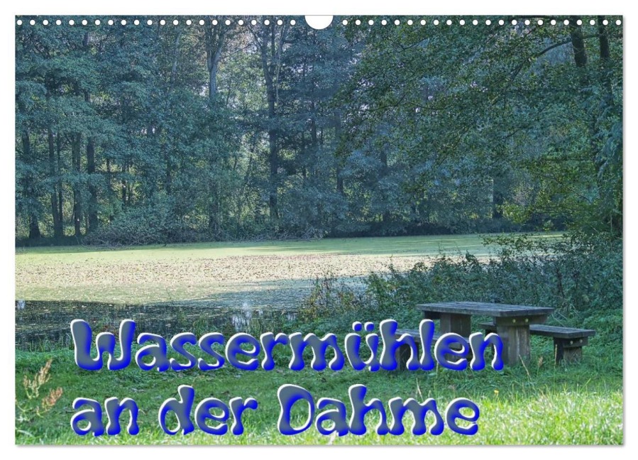 Wassermühlen an der Dahme (Wandkalender 2026 DIN A3 quer), CALVENDO Monatskalender - Peter Morgenroth