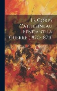 Cover-Bild zum Titel 'Le Corps Cathelineau Pendant La Guerre (1870-1871).' von 'Anonymous'