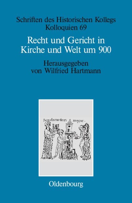 Recht und Gericht in Kirche und Welt um 900 - 