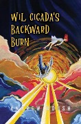 Cover-Bild zum Titel 'Wil Cicada's Backward Burn' von 'Andrew Boush'