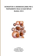 BIOREATTORI A MEMBRANE (MBR) PER IL TRATTAMENTO DELLE ACQUE REFLUE - BioMAc 2014 - - Giuseppe D'Antonio, Massimiliano Fabbricino, Francesco Pirozzi