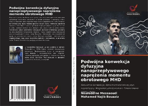 Podwójna konwekcja dyfuzyjna nanoprzep¿ywowego napr¿¿enia momentu obrotowego MHD - Noureddine Messaoudi, Mohamed Najib Bouaziz