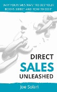 Direct Sales Unleashed - Joe Solari