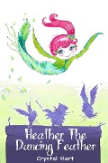 Heather the Dancing Feather - Crystal Hart