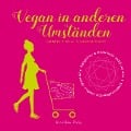 Cover-Bild zum Titel 'Vegan in anderen Umständen' von 'Carmen Hercegfi, Sarah Gebhardt'