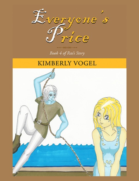 Everyone's Price: Book 4 of Rae's Story - Kimberly Vogel