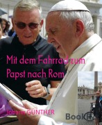 Cover-Bild zum Titel 'Mit dem Fahrrad zum Papst nach Rom' von 'Johann Günther'
