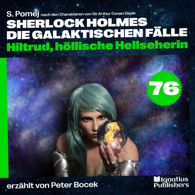 Hiltrud, höllische Hellseherin (Sherlock Holmes - Die galaktischen Fälle, Folge 76) - Arthur Conan Doyle, S. Pomej