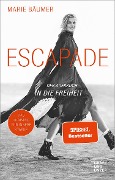 Cover-Bild zum Titel 'Escapade: Der Aufbruch in die Freiheit' von 'Marie Bäumer'