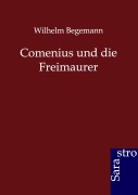 Cover-Bild zum Titel 'Comenius und die Freimaurer' von 'Wilhelm Begemann'