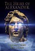 Cover-Bild zum Titel 'The Heirs of Alexander' von 'Christopher J Monte, Brian J Hudson'