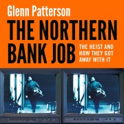 Cover-Bild zum Titel 'The Northern Bank Job' von 'Glenn Patterson'