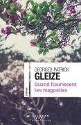 Cover-Bild zum Titel 'Quand fleurissent les magnolias' von 'Georges-Patrick Gleize'