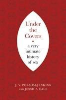 Under the Covers - Dr J.V. Polsom-Jenkins, Jessica Cale