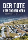Cover-Bild zum Titel 'Der Tote vom Großen Meer. Ostfrieslandkrimi' von 'Alfred Bekker'