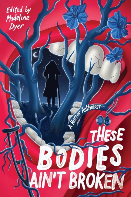 These Bodies Ain't Broken - Madeline Dyer