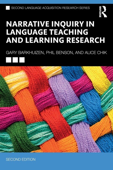 Narrative Inquiry in Language Teaching and Learning Research - Gary Barkhuizen, Alice Chik, Phil Benson
