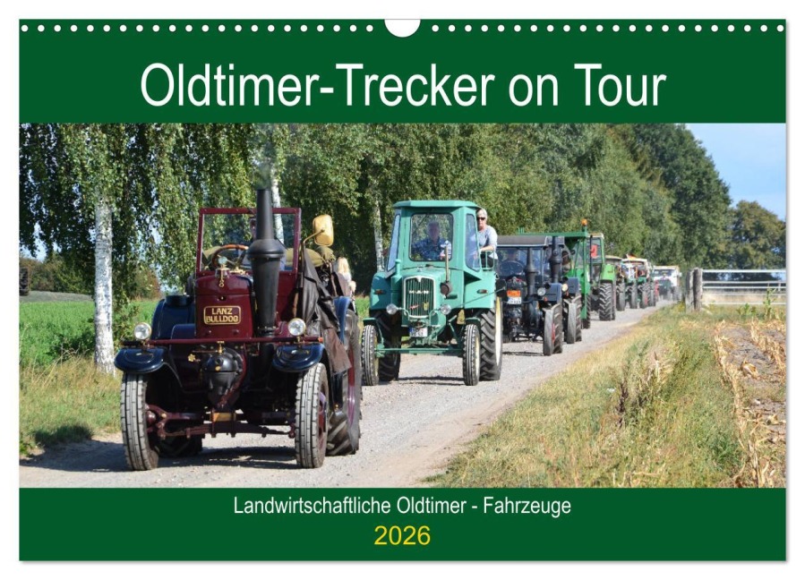 Oldtimer-Trecker on Tour (Wandkalender 2026 DIN A3 quer), CALVENDO Monatskalender - Günther Klünder