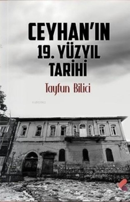 Ceyhanin 19. Yüzyil Tarihi - Tayfun Bilici
