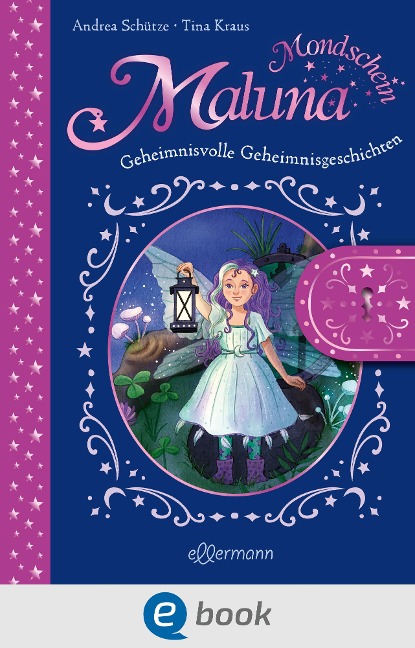 Maluna Mondschein. Das geheimnisvolle Geheimnisbuch - Andrea Schütze
