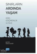 Cover-Bild zum Titel 'Sinirlarin Ardinda Yasam - Göc Göcmenlik ve Suc' von 'Özge Gülver'