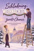 Cover-Bild zum Titel 'Schladming, Weihnachten und eine zweite Chance' von 'Mia Werner'