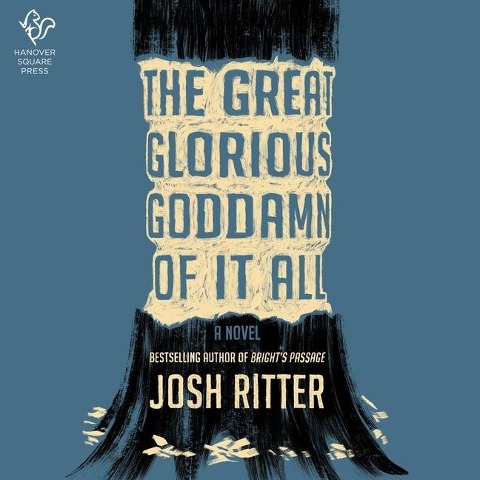 The Great Glorious Goddamn of It All Lib/E - Josh Ritter
