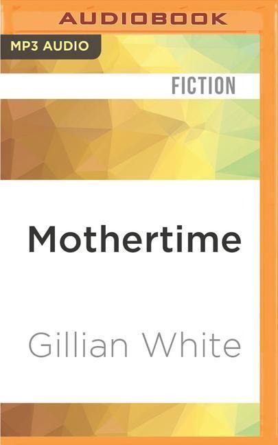 Mothertime - Gillian White