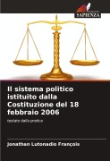 Cover-Bild zum Titel 'Il sistema politico istituito dalla Costituzione del 18 febbraio 2006' von 'Jonathan Lutonadio François'