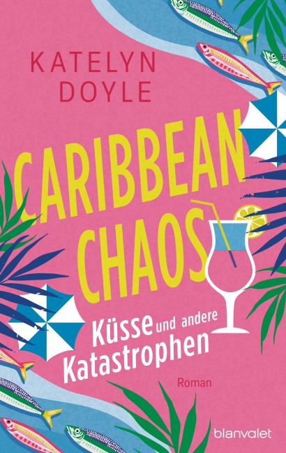 Caribbean Chaos - Küsse und andere Katastrophen - Katelyn Doyle