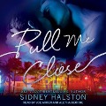 Pull Me Close Lib/E - Sidney Halston