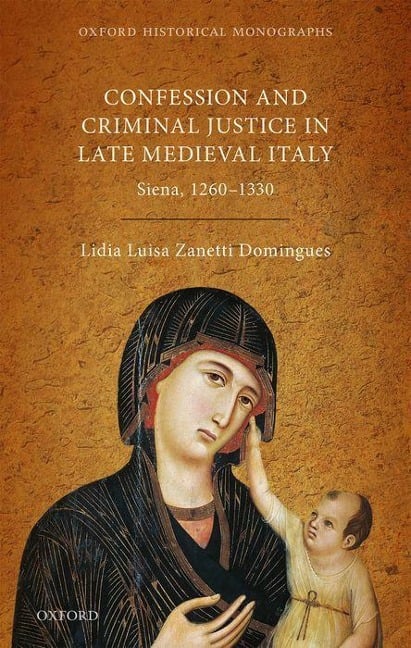 Religion, Conflict, and Criminal Justice in Late Medieval Italy - Lidia Luisa Zanetti Domingues